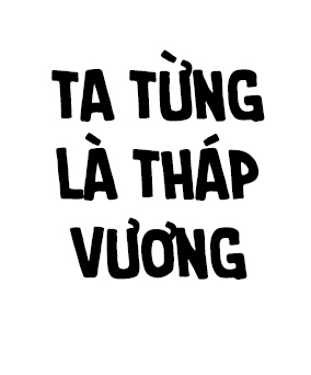 Ta Từng Là Trùm Của Toà Tháp